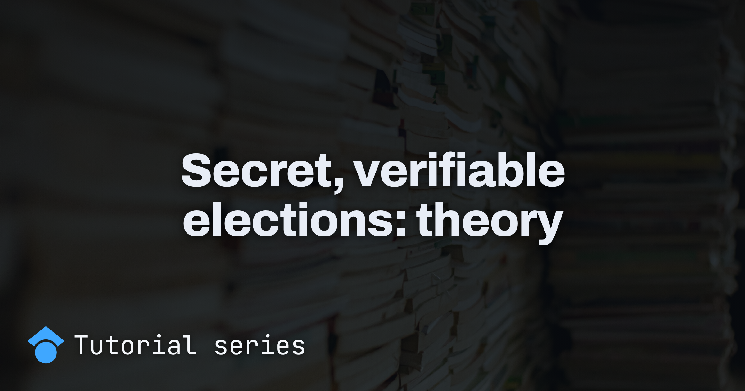A foundation for secret, verifiable elections